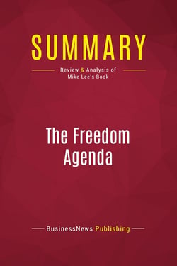 Summary: The Freedom Agenda : Review and Analysis of Mike Lee's Book