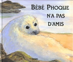 Bebe phoque n'a pas d'amis