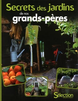 Secrets Des Jardins De Nos Grands-Peres