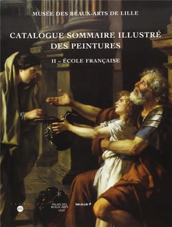 Catalogue sommaire illustré Tome 2 - école française - musée des beaux arts de Lille
