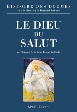 Histoire des dogmes Tome 1 - le Dieu du salut