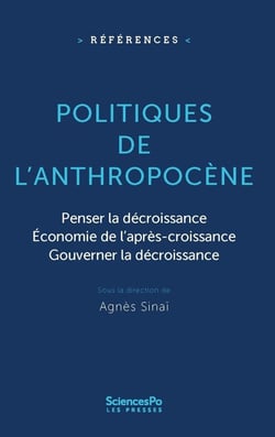Politiques de l'anthropocène : penser la décroissance, économie de l'après-croissance, gouverner la décroissance