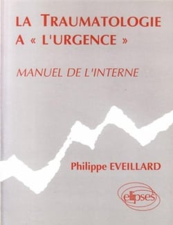 Traumatologie à l'urgence (La) - Manuel de l'interne