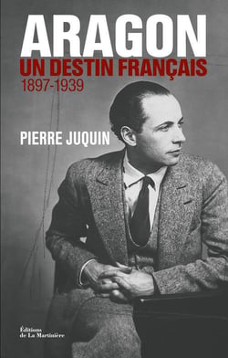 Aragon, un destin français - 1897-1939