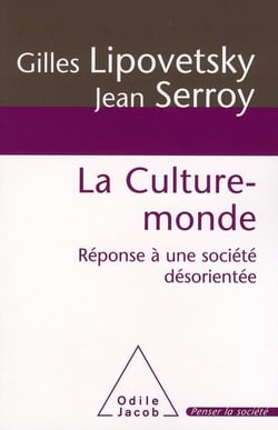 La Culture-monde : Réponse à une société désorientée