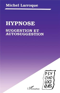 Hypnose, suggestion et autosuggestion