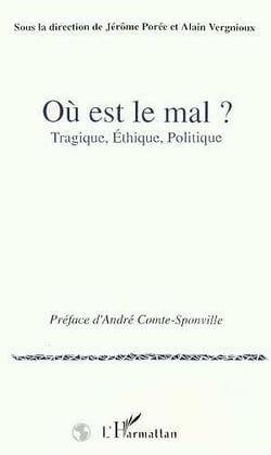 Ou est le mal ? tragique, ethique, politique