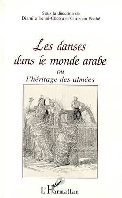 La danse dans le monde arabe ou l'héritage des Almées