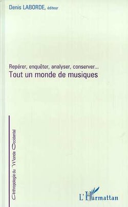 Tout un monde de musiques - repérer, enquêter, analyser, conserver...