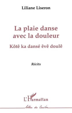 La plaie danse avec la douleur - kotê ka dansé êvê doulê