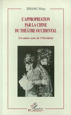 L'appropriation par la Chine du théâtre occidental - un autre sens de l'Occident