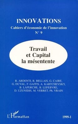 Revue innovations n.9 : 1999-1 - travail et capital, la mésentente
