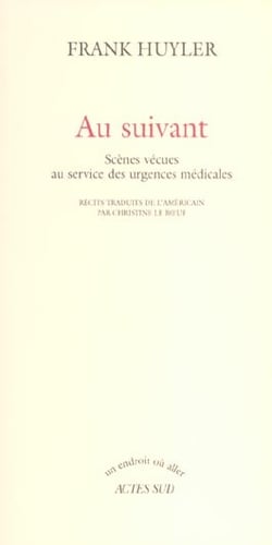 Au suivant - scenes vecues au service des urgences medicales