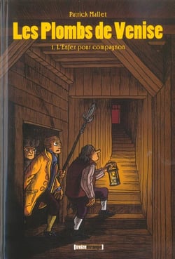 Les plombs de Venise Tome 1 - l'enfer pour compagnon