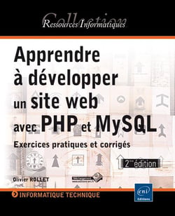 Apprendre à développer un site web avec PHP et MySQL - exercices pratiques et corrigés (2e édition)