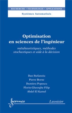 Optimisation en sciences de l'ingénieur : Métaheuristiques, méthodes stochastiques et aide à la décision