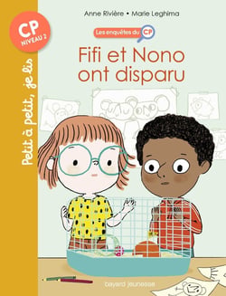 Les enquêtes du CP Tome 2 : Fifi et Nono ont disparu