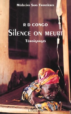 R D CONGO SILENCE ON MEURT : Témoignages - Médecins sans Frontières