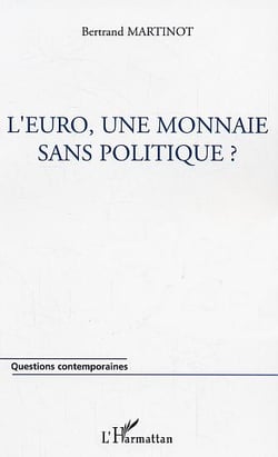 L'euro, une monnaie sans politique ?