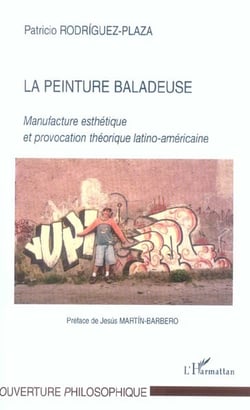 La peinture baladeuse : Manufacture esthétique et provocation théorique latino-américaine
