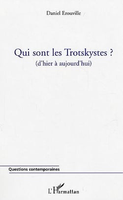 Qui sont les trotskystes - (d'hier a aujourd'hui)