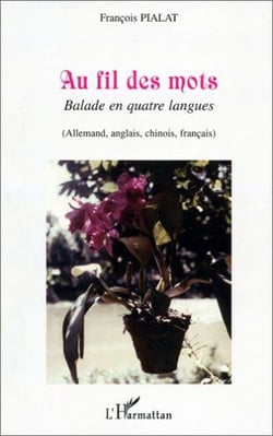 Au fil des mots - balade en quatre langues (allemand, anglais, chinois, francais)