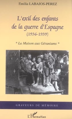 L'exil des enfants de la guerre d'Espagne : (1936-1939) - La maison aux géraniums