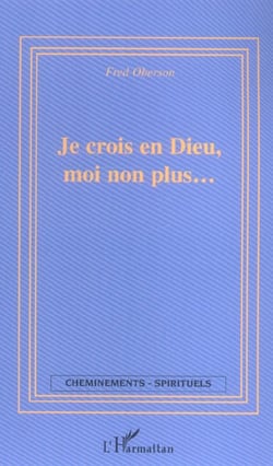 Je crois en dieu moi non plus