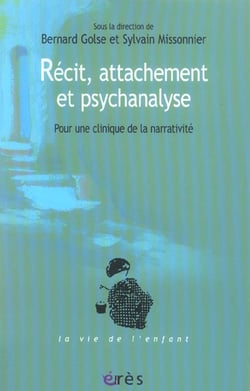 Recit, attachement et psychanalyse - pour une clinique de la narrativite