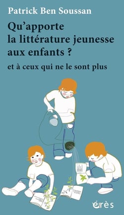 Qu'apporte la littérature jeunesse aux enfants ? et à ceux qui ne le sont plus