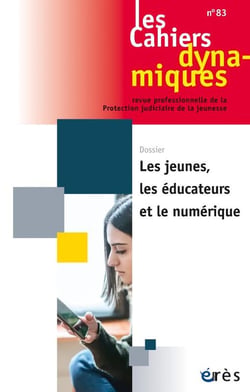 Les cahiers dynamiques n.83 : Les jeunes, les éducateurs et le numérique