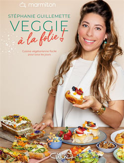 Veggie à la folie ! Cuisine végétarienne facile pour tous les jours