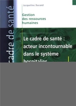 Le cadre de santé : acteur incontournable dans le secteur hospitalier