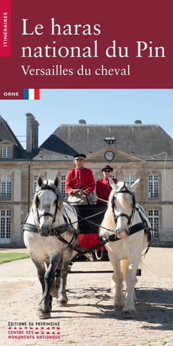 Le haras national du pin : Versailles du cheval