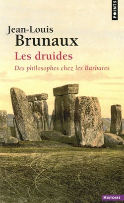 Les druides - des philosophes chez les barbares