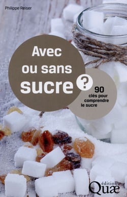 Avec ou sans sucre - 90 clés pour comprendre le sucre