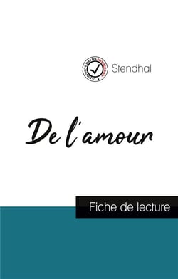 De l'amour de Stendhal : fiche de lecture et analyse complète de l'oeuvre