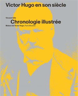 Victor hugo en son siècle - chronologie illustrée