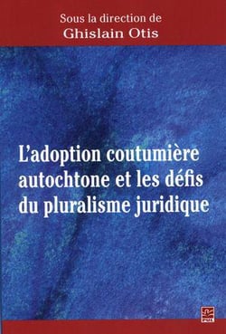 L'adoption coutumiere autochtone et les defis du pluralisme jurid