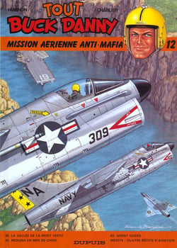 Tout Buck Danny : Intégrale vol.12 : Tomes 38 à 40 : mission aerienne anti-mafia