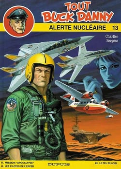 Tout Buck Danny : Intégrale vol.13 : Tomes 41 à 43 : alerte nucléaire