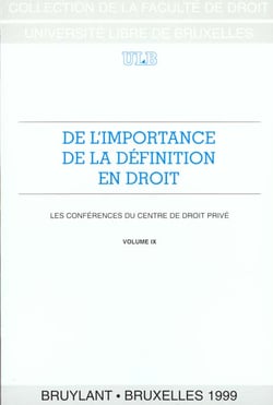 De l'importance de la definition en droit - les conferences du centre de droit prive t.9