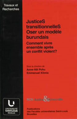 Justices transitionnelles, oser un modele burundais : comment vivre ensemble apres un conflit violen