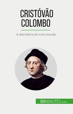 Cristóvão Colombo : A descoberta do novo mundo