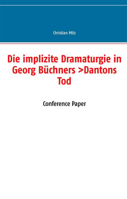 Die implizite dramaturgie in Georg Büchners - Dantons Tod - conference paper