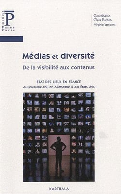 Médias et diversité : de la visibilité aux contenus. Etat des lieux en France, au Royaume-Uni, en Allemagne et aux Etats-Unis