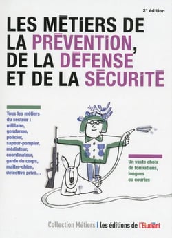 Les métiers de la prévention, de la défense et de la sécurité (2e édition)