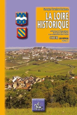 La Loire historique Tome 5 - Cher (& Nièvre)