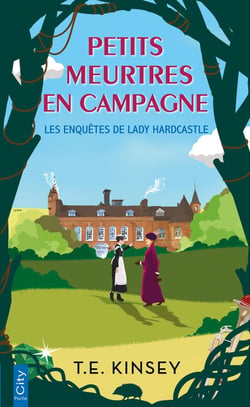Les enquêtes de Lady Hardcastle Tome 1 : petits meurtres en campagne