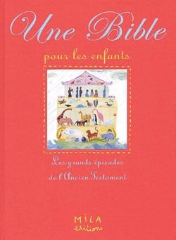 Une bible pour les enfants : Les grands épisodes de l'ancien testament
